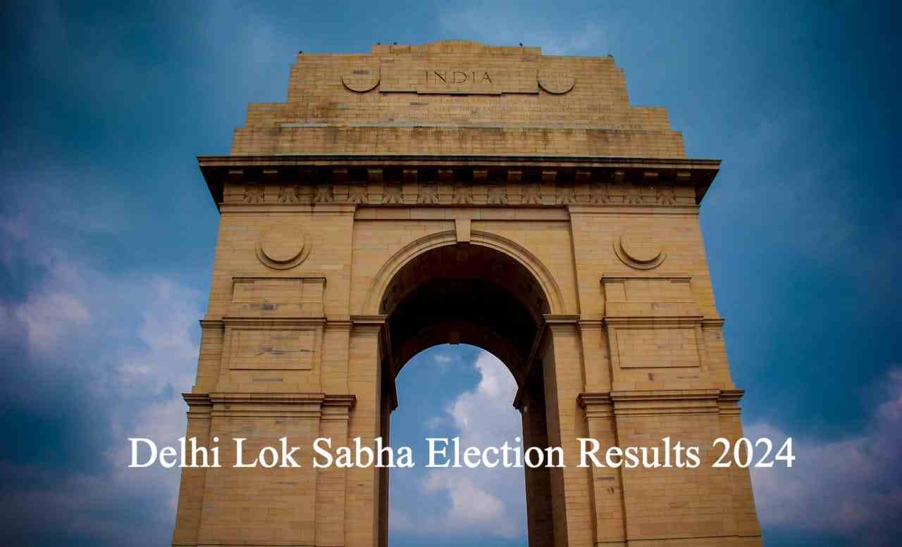 Delhi Lok Sabha Election Results 2024